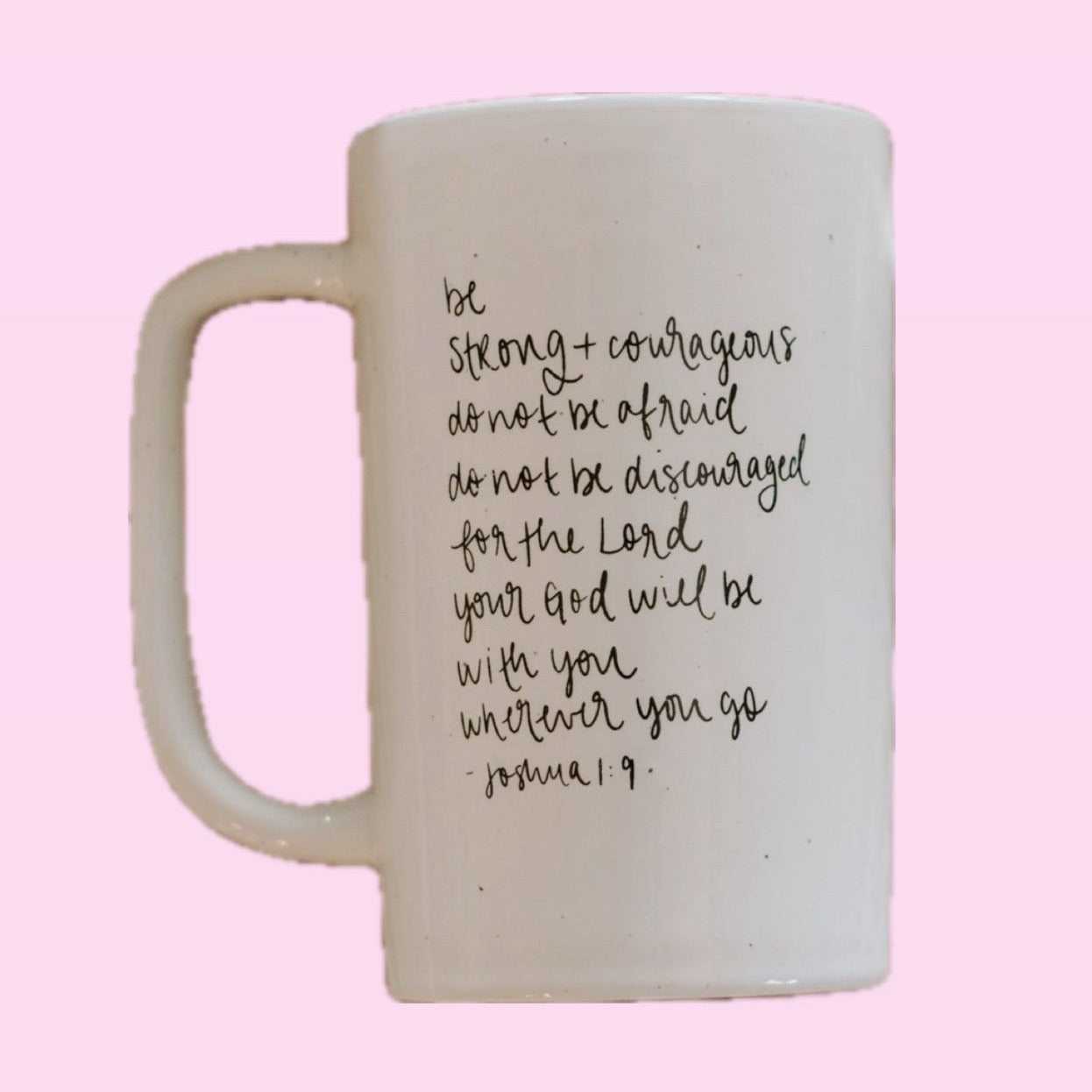Be Strong + Courageous Mug
