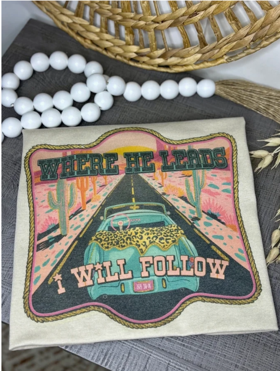 Where He Leads I Will Follow Tee